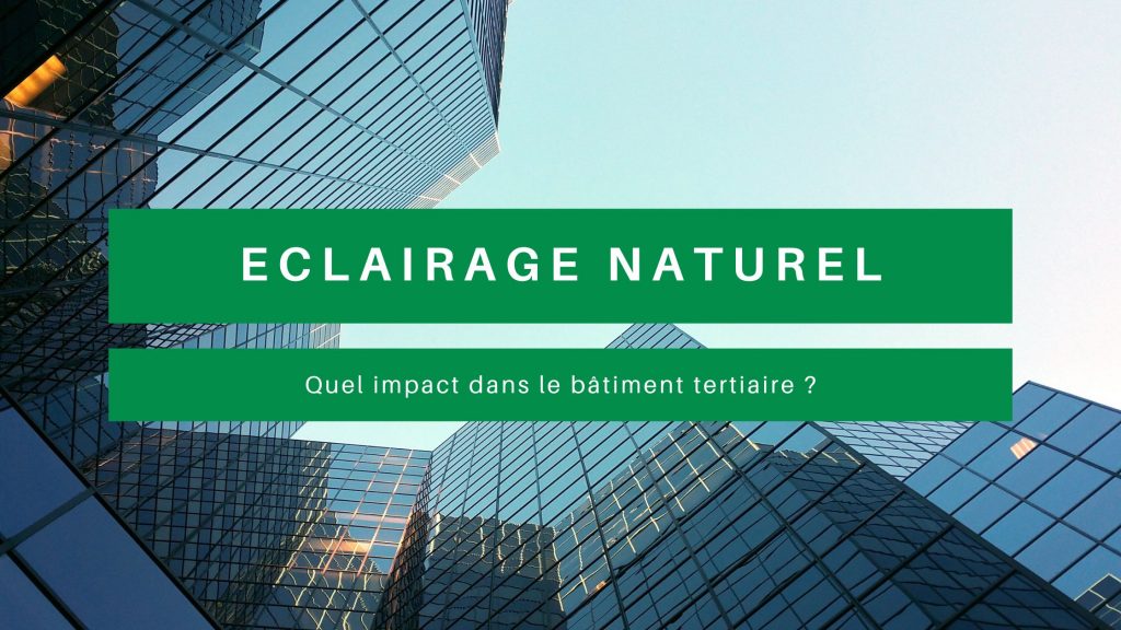 Eclairage naturel batiment tertiaire