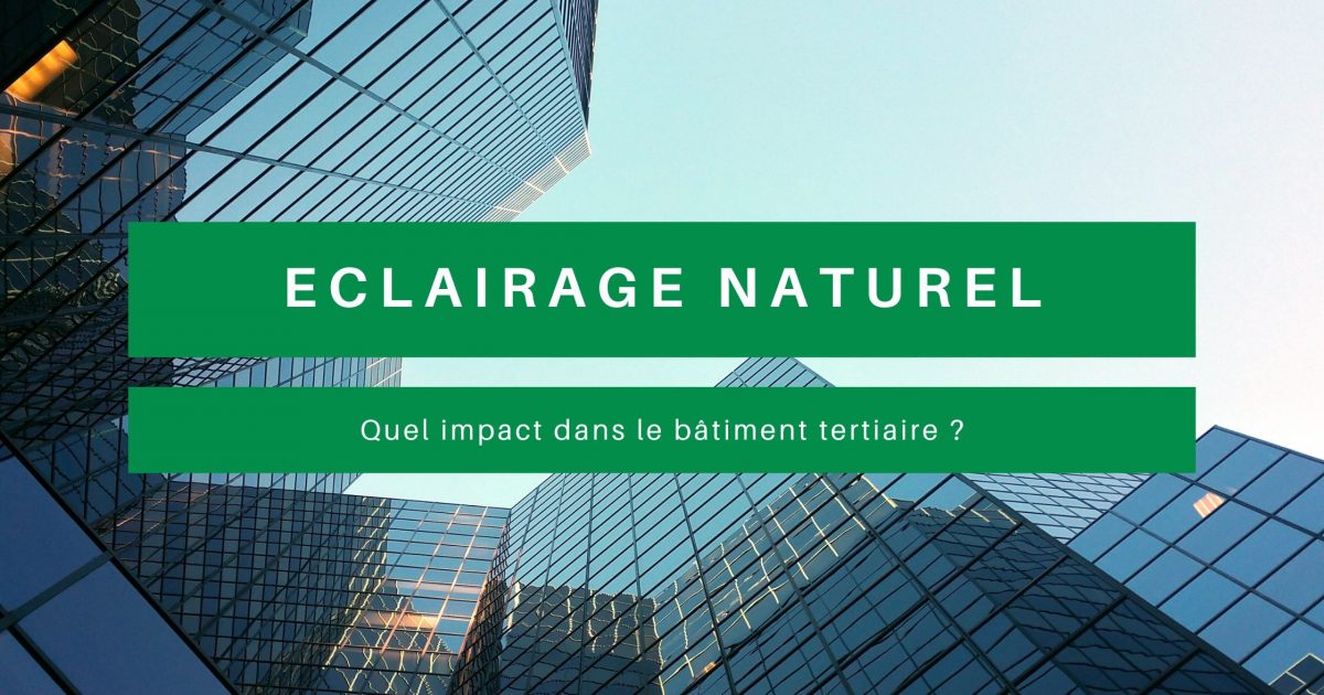 Eclairage naturel batiment tertiaire