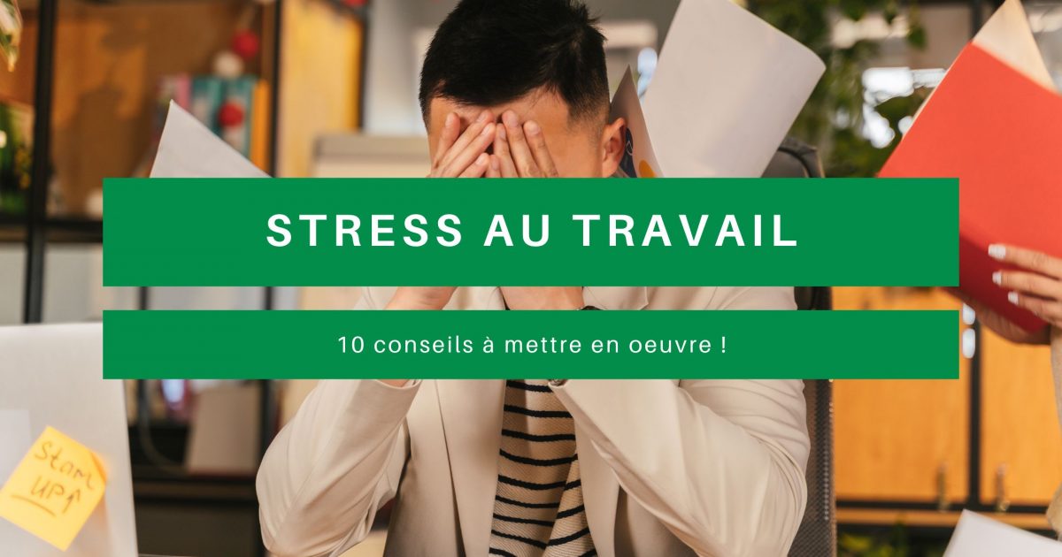 10 conseils réduire stress travail